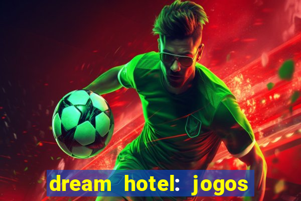 dream hotel: jogos de hotel